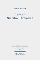 Luke as Narrative Theologian: Texts and Topics 3161565509 Book Cover