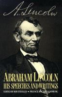 Abraham Lincoln: His Speeches and Writings 0195151011 Book Cover
