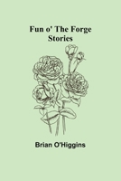 Fun o' the Forge: Stories 9356319308 Book Cover