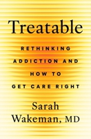 Treatable: Rethinking Addiction and How to Get Care Right 1250410096 Book Cover