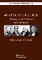 Advanced Calculus: Theory and Practice (Textbooks in Mathematics) 1032474335 Book Cover