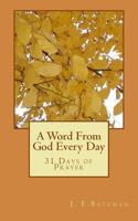 A Word From God Every Day: A Month of Prayer 1519490976 Book Cover