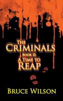 The Criminals - Book II: A Time to Reap 1946539090 Book Cover