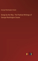 Songs by the Way. The Poetical Writings of George Washington Doane 3385394465 Book Cover