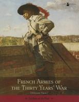 French Armies of the Thirty Years' War 2917747013 Book Cover