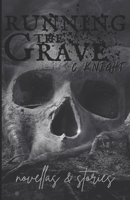 Running the Grave: novellas & stories B0F38H1YJB Book Cover