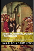 ARBITRISMO, ERASMISMO, TACITISMO Y MAQUIAVELISMO: Un análisis de los distintos movimientos reformistas presentes a lo largo de la España Imperial 1689941170 Book Cover