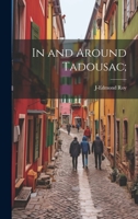 In and Around Tadousac; 1021132527 Book Cover