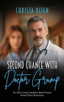 Second Chance with Doctor Grump: An Off-Limits Daddy's Best Friend Small Town Romance 1806238241 Book Cover