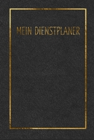 Mein Dienstplaner: zum aufschreiben Deines Dienstplans / 150 Seiten / Stundennachweis / Arbeitszeiterfassung / Stundenzettel 1673596479 Book Cover