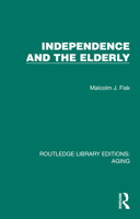 Independence and the Elderly 1032708557 Book Cover