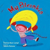 My Blankie: A Book to Touch and Feel 0689855893 Book Cover
