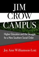 Jim Crow Campus: Higher Education and the Struggle for a New Southern Social Order 0807759120 Book Cover