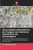 Diversidade Atmosférica de Fungos nos Sectores Industriais de Davanagere 6205671832 Book Cover