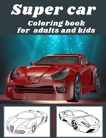 Supercar Coloring Book for Adults and Kids B089CXDRHS Book Cover
