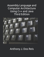 Assembly Language and Computer Architecture Using C++ and Java: Third Edition B089M6P5DX Book Cover