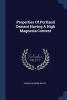 Properties Of Portland Cement Having A High Magnesia Content... 1377225755 Book Cover