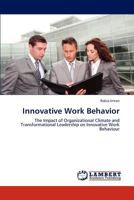 Innovative Work Behavior: The Impact of Organizational Climate and Transformational Leadership on Innovative Work Behaviour 3846531154 Book Cover