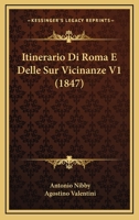 Itinerario Di Roma, E Delle Sur Vicinanze... 116012485X Book Cover