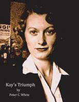 Kay's Triumph: A Women's Journey from Amandonment and Poverty to Model Parent and Hall of Fame Teacher 1535143312 Book Cover