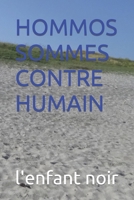 HOMMOS SOMMES CONTRE HUMAIN (2008 A 2019) B0C6W1FZMY Book Cover