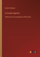 La Fronde Angevine: Tableau de la vie municipale au XVIIe siècle 3385025680 Book Cover