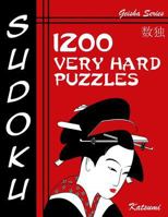 Sudoku Puzzle Book, 1,200 Very Hard Puzzles: A Geisha Series Book 1539890392 Book Cover