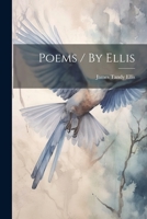 Poems / By Ellis 1021262986 Book Cover