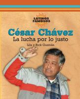 César Chávez: La Lucha por lo Justo/ Fighting for Fairness 0766026795 Book Cover