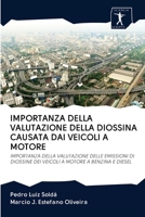 IMPORTANZA DELLA VALUTAZIONE DELLA DIOSSINA CAUSATA DAI VEICOLI A MOTORE: IMPORTANZA DELLA VALUTAZIONE DELLE EMISSIONI DI DIOSSINE DEI VEICOLI A MOTORE A BENZINA E DIESEL 6200914990 Book Cover