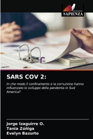 SARS COV 2:: In che modo il confinamento e la corruzione hanno influenzato lo sviluppo della pandemia in Sud America? 6203596523 Book Cover