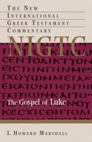 Gospel of Luke: A Commentary on the Greek Text (New International Greek Testament Commentary) 0853641951 Book Cover