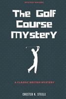 The Golf Course Mystery 1979530742 Book Cover