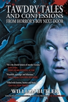 Tawdry Tales and Confessions from Horror's Boy Next Door 1943201579 Book Cover