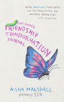 The Guided Friendship Transformation Journal: Where heartwork transforms how you build, nurture, and release friendships B0FKZ99WGR Book Cover
