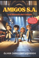 AMIGOS S.A. y el Misterio del Colegio (Spanish Edition) B0CP95X59D Book Cover