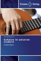 Schätze in unseren Liedern: Liedpredigten 3841602436 Book Cover