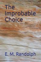 The Improbable Choice 1717825605 Book Cover