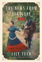 The News from Paraguay 0060934867 Book Cover