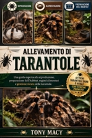 ALLEVAMENTO DI TARANTOLE: Una guida esperta alla riproduzione, preparazione dell’habitat, regimi alimentari e gestione sicura delle tarantole. (Italian Edition) B0H2J85ZCV Book Cover