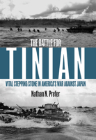 The Battle for Tinian: Vital Stepping Stone in America's War Against Japan 1612000940 Book Cover