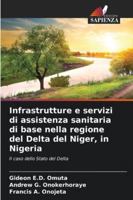 Infrastrutture e servizi di assistenza sanitaria di base nella regione del Delta del Niger, in Nigeria: Il caso dello Stato del Delta (Italian Edition) 6208682215 Book Cover
