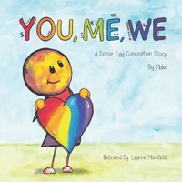 You, Me, We: A Donor Egg Conception Story B0BPGJJ855 Book Cover
