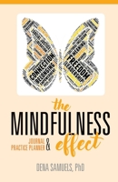 The Mindfulness Effect Journal and Practice Planner 1732483639 Book Cover
