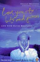 Love You to Bits and Pieces: Life with David Helfgott 0140266445 Book Cover