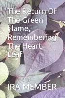 The Return Of The Green Flame, Remembering The Heart Leaf B0GKHGMQ5B Book Cover