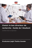 Choisir le bon directeur de recherche: Guide de l'étudiant (French Edition) 6203327522 Book Cover