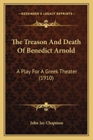 The Treason and Death of Benedict Arnold 1175840440 Book Cover