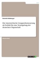 Die Osterreichische Gruppenbesteuerung ALS Vorbild Fur Eine Neuregelung Der Deutschen Organschaft 3640681495 Book Cover