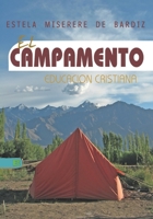 El Campamento: Un lugar para aprender a servir al Señor y crecer junto con el otro 9509596841 Book Cover